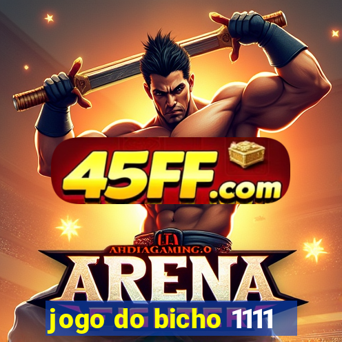 jogo do bicho 1111